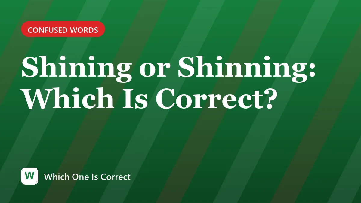 Shining or Shinning: Which Is Correct?
