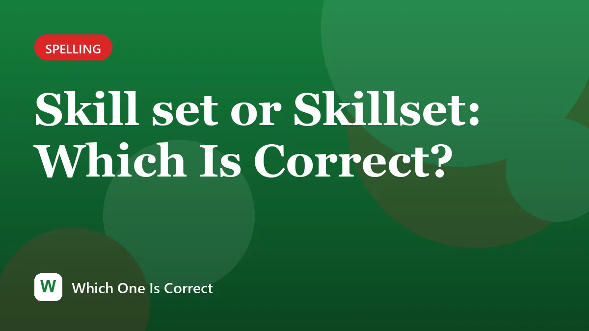 Skill set or Skillset: Which Is Correct?