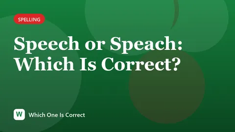 Speech or Speach: Which Is Correct?
