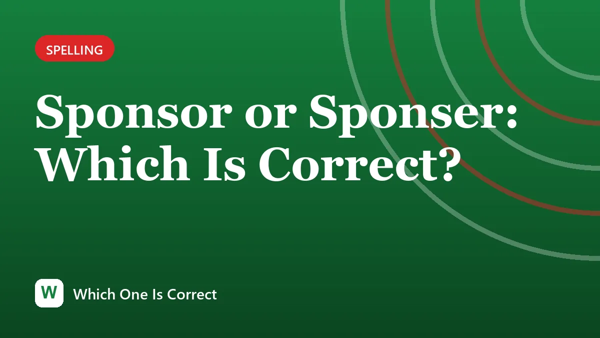 Sponsor or Sponser: Which Is Correct?