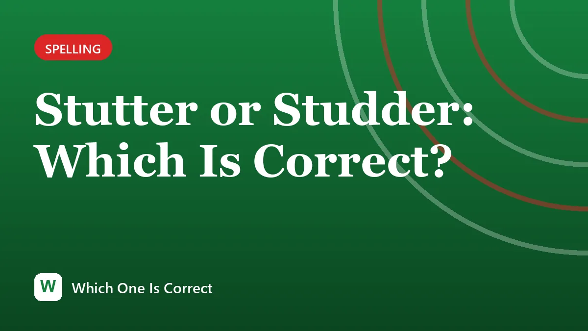 Stutter or Studder: Which Is Correct?