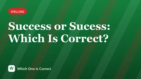 Success or Sucess: Which Is Correct?