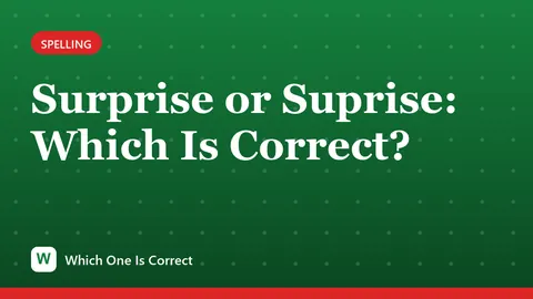 Surprise or Suprise: Which Is Correct?
