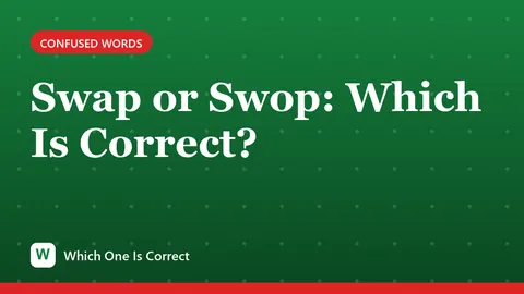 Swap or Swop: Which Is Correct?