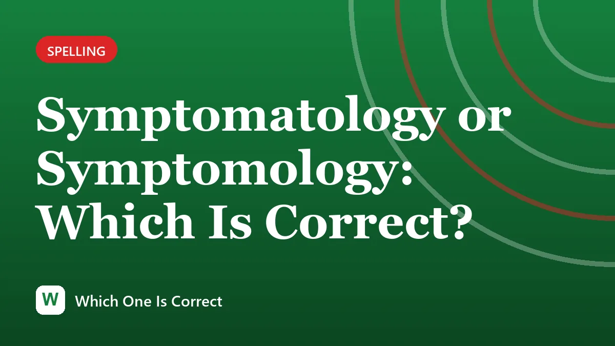 Symptomatology or Symptomology: Which Is Correct?