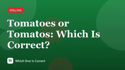 Tomatoes or Tomatos: Which Is Correct?
