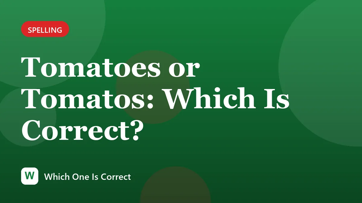 Tomatoes or Tomatos: Which Is Correct?