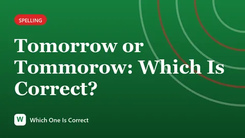 Tomorrow or Tommorow: Which Is Correct?