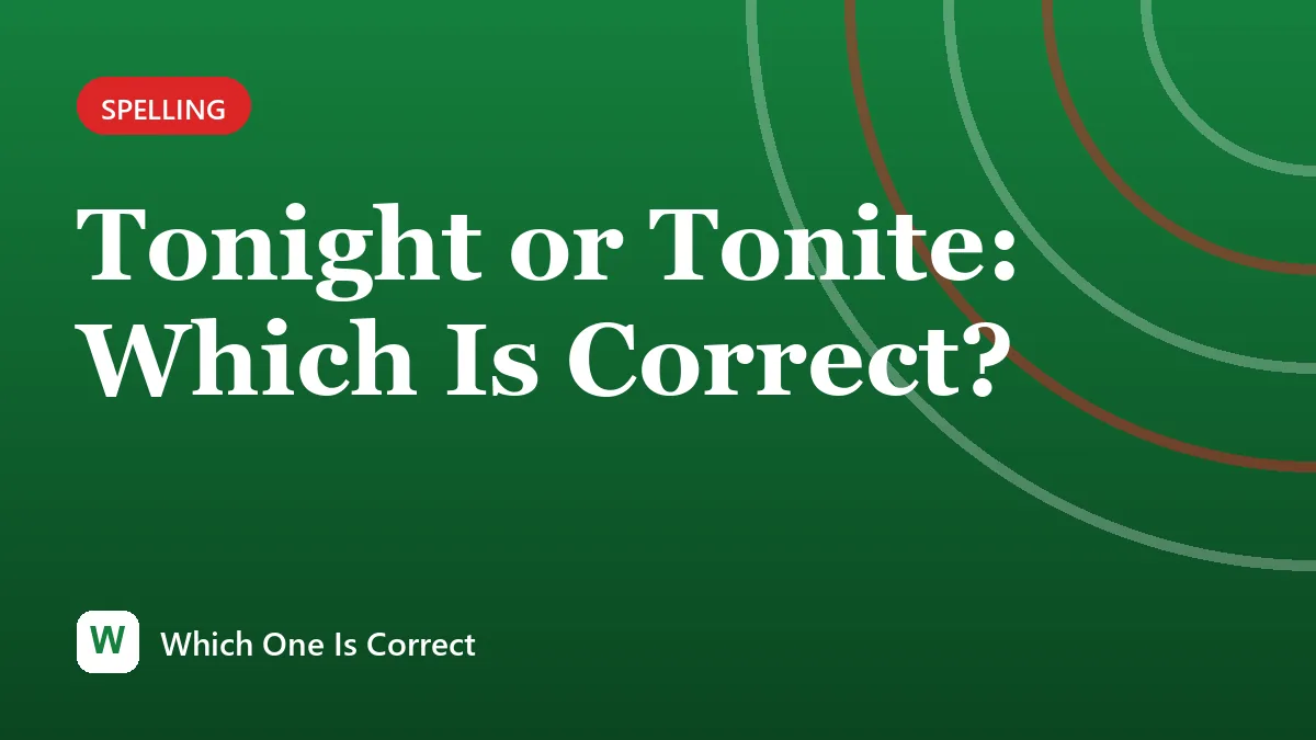 Tonight or Tonite: Which Is Correct?