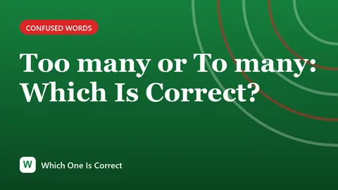 Too many or To many: Which Is Correct?