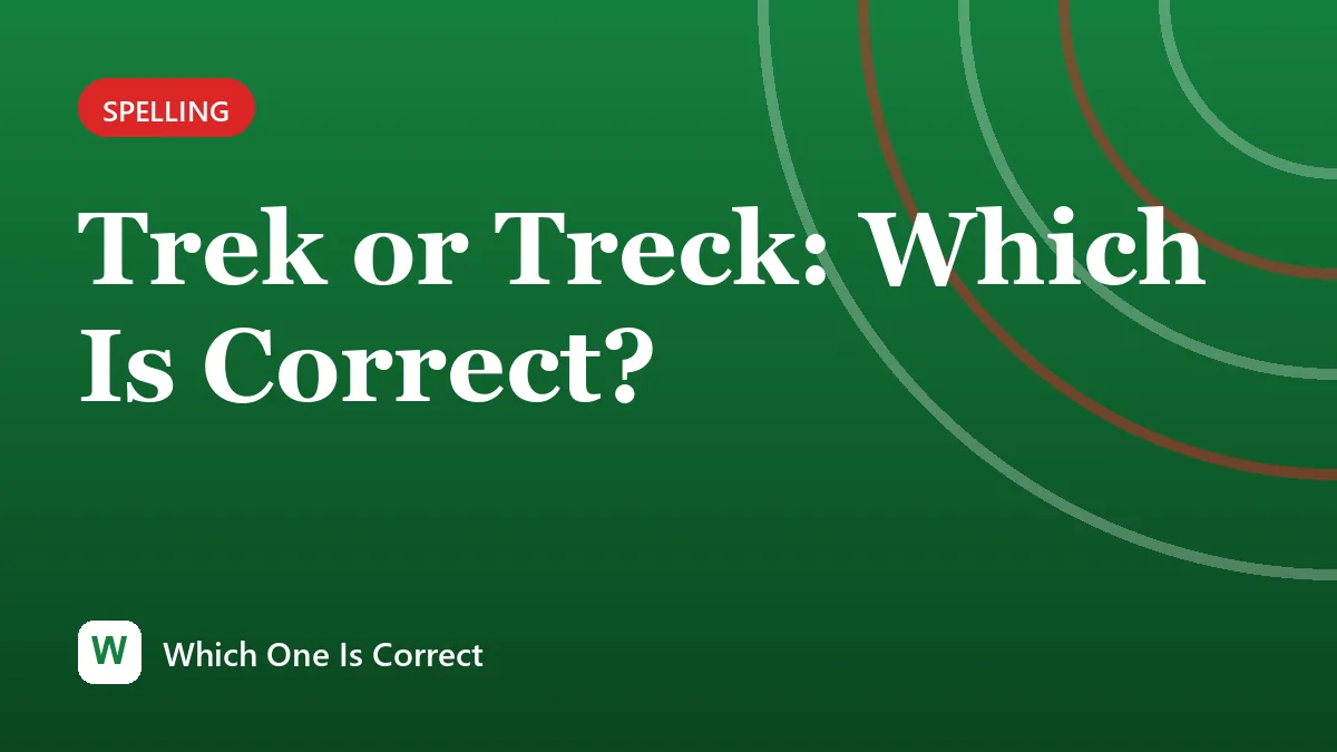 Trek or Treck: Which Is Correct?