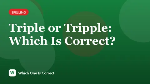 Triple or Tripple: Which Is Correct?