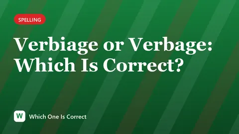 Verbiage or Verbage: Which Is Correct?