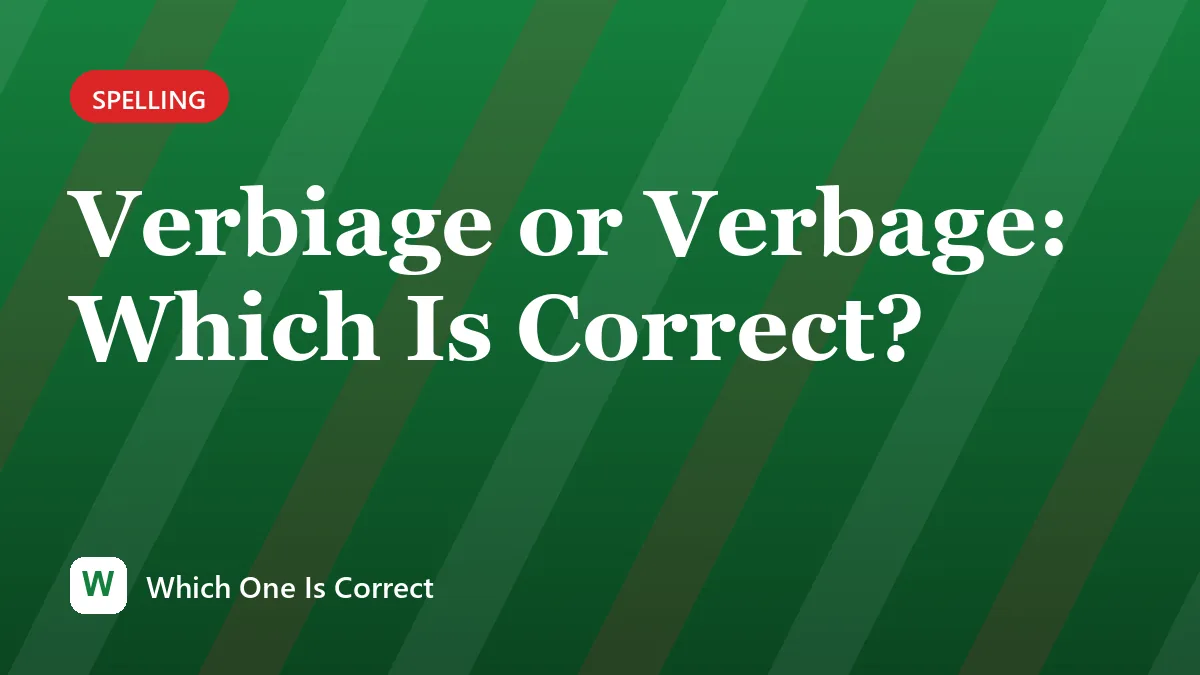 Verbiage or Verbage: Which Is Correct?