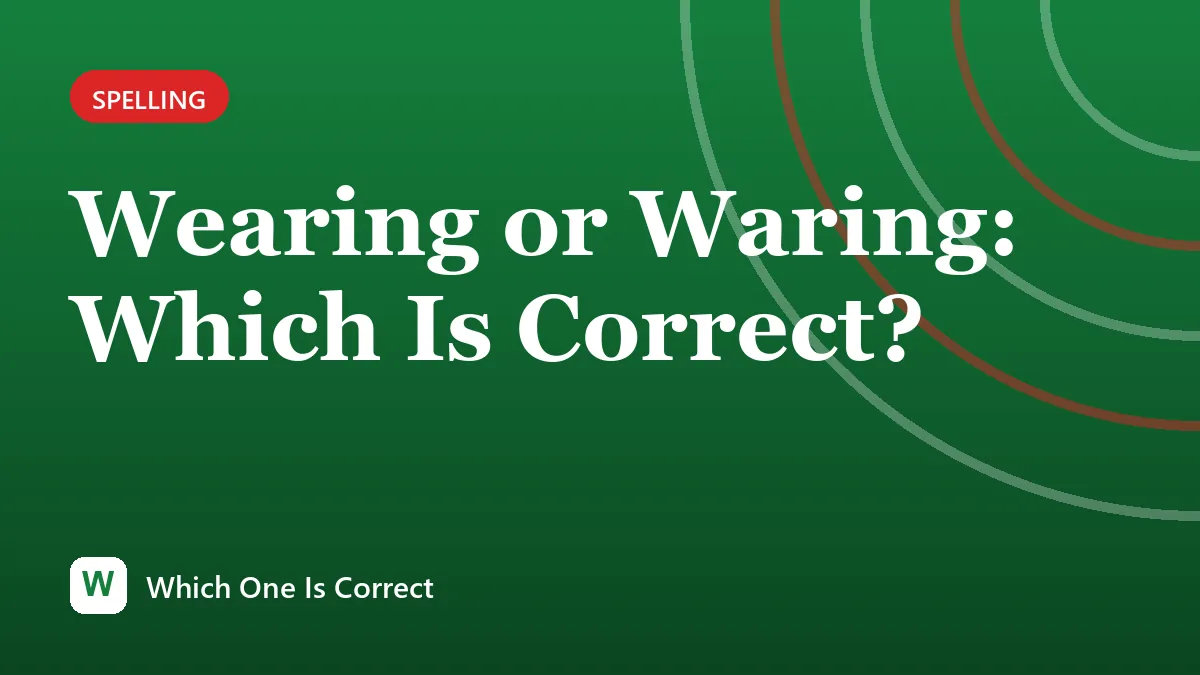 Wearing or Waring: Which Is Correct?