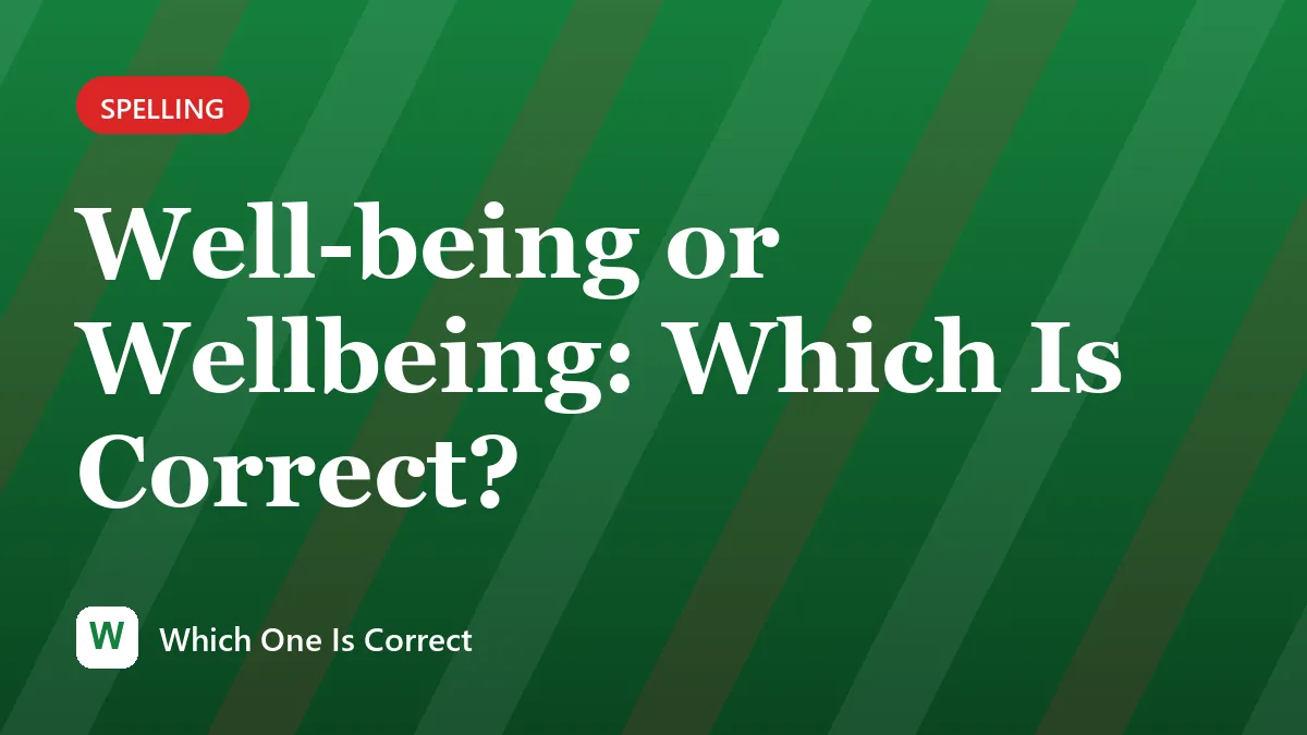 Well-being or Wellbeing: Which Is Correct?