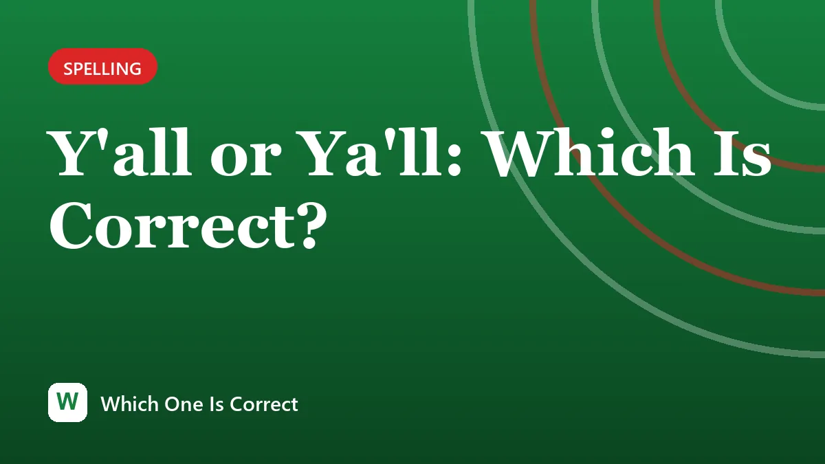 Y'all or Ya'll: Which Is Correct?